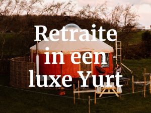 Retraite in een Luxe Yurt