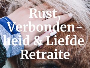Rust, Liefde & Verbondenheid Retraite