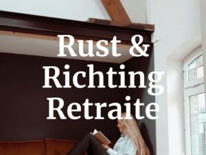 Rust & Richting Retraite